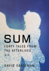 Sum: 40 Tales From The Afterlives - David Eagleman