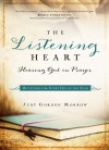 The Listening Heart: Hearing God in Prayer - Judy Gordon Morrow