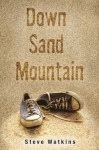 Down Sand Mountain - Steve Watkins