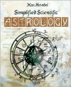 Simplified Scientific Astrology - Max Heindel