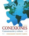 Conexiones: Comunicacion y Cultura - Eduardo Zayas-Bazán, Denise Rochat, Susan M. Bacon, Dulce M. Garcia