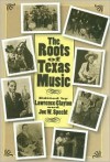 The Roots of Texas Music - Lawrence Clayton, Joe Specht