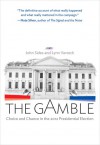 The Gamble: Choice and Chance in the 2012 Presidential Election - John Sides, Lynn Vavreck