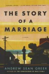 The Story of a Marriage: A Novel - Andrew Sean Greer