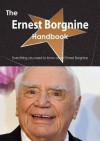 The Ernest Borgnine Handbook - Everything You Need to Know about Ernest Borgnine - Emily Smith