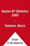 Kaplan AP Statistics 2009 - Bruce Simmons, Mary Jean Bland, Barbara Wojciechowski