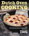 Dutch Oven Cooking: With International Dutch Oven Society Champion Terry Lewis - Terry Lewis