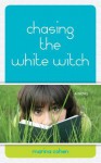 Chasing the White Witch - Marina Cohen