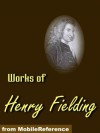 Works of Henry Fielding. Tom Jones, Amelia, Joseph Andrews, Pasquin play, Journal of a Voyage to Lisbon and others (Mobi Collected Works) - Henry Fielding