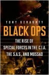 Black Ops: The Rise of Special Forces in the CIA, the SAS, and Mossad - Tony Geraghty