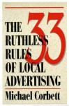 The 33 Ruthless Rules of Local Advertising - Michael Corbett