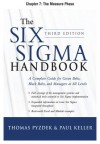 The Six SIGMA Handbook, Third Edition, Chapter 7 - The Measure Phase - Thomas Pyzdek, Paul Keller