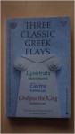 Three Classic Greek Plays: Lysistrata, Electra, Oedipus the Kings - Aristophanes, Sophocles, Blanche Yurka