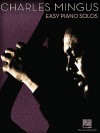 Charles Mingus: Easy Piano Solos - Charles Mingus