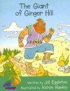 The Giant of Ginger Hill - Jill Eggleton, Kelvin Hawley