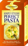 Simply Stylish Perfect Pasta - Carolyn Humphreys