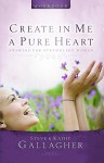 Create in Me a Pure Heart Workbook: Answers for Struggling Women - Kathy Gallagher