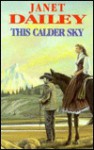 This Calder Sky - Janet Dailey