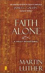 Faith Alone: A Daily Devotional - Martin Luther