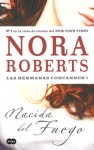 Nacida del fuego (Las Hermanas Concannon, #1) - Nora Roberts