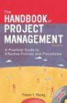 The Handbook of Project Management: A Practical Guide to Effective Policies and Procedures - Trevor L. Young