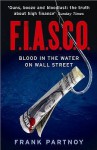 Fiasco: Blood In The Water On Wall Street - Frank Partnoy