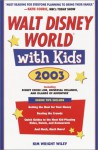 Walt Disney World with Kids, 2003: Including Disney Cruise Line and Universal Orlando's CityWalk and Islands of Adventure (Travel with Kids) - Kim Wright Wiley