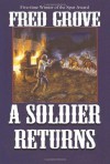 A Soldier Returns - Fred Grove