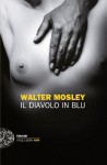 Il diavolo in blu (Einaudi. Stile libero. Noir) - Walter Mosley