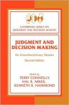 Judgment and Decision Making: An Interdisciplinary Reader (Cambridge Series on Judgment and Decision Making) - Kenneth R. Hammond, Hammond, Kenneth R. / Connolly, Terry / Arkes, Hal Hammond, Kenneth R. / Connolly, Terry / Arkes, Ha, Hal R. Arkes, Terry Connolly