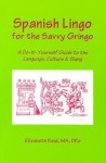 Spanish Lingo for the Savvy Gringo - M. F. Jones-Reid, M. F. Jones-Reid