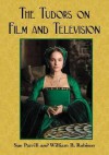 The Tudors on Film and Television - Sue Parrill, William B. Robison