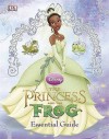 The Princess And The Frog The Essential Guide (Disney Princess & The Frog) - Laura Gilbert