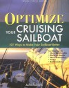 Optimize Your Cruising Sailboat: 101 Ways to Make Your Sailboat Better - John Roberts