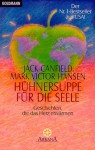 Huhnersuppe Fur Die Seele - Jack Canfield, Mark Victor Hansen, Martin Rutte