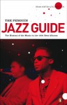 The Penguin Jazz Guide: The History of the Music in the 1000 Best Albums - Brian Morton, Richard Cook