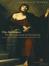 Dis-Enclosure:The Deconstruction of Christianity (Perspectives in Continental Philosophy) - Jean-Luc Nancy, Bettina Bergo, Gabriel Malenfant, Michael B. Smith