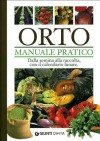 Orto: Manuale pratico. Dalla semina alla raccolta, con il calendario lunare - Giuseppe Rama, Mario Stoppele