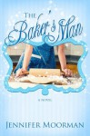 The Baker's Man - Jennifer Moorman