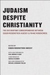 Judaism Despite Christianity: The 1916 Wartime Correspondence Between Eugen Rosenstock-Huessy and Franz Rosenzweig - Eugen Rosenstock-Huessy, Harold Stahmer, Paul Mendes-Flohr