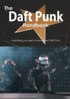 The Daft Punk Handbook - Everything You Need to Know about Daft Punk - Emily Smith