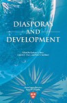 Diasporas and Development - Barbara J. Merz, Devesh Kapur, Adil Najam