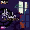 Time and the Conways (CD) - J.B. Priestley