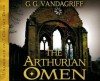 The Arthurian Omen - G.G. Vandagriff