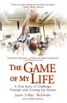 The Game of My Life: A True Story of Challenge, Triumph, and Growing Up Autistic - Jason J-Mac McElwain, Daniel Paisner