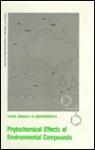 Phytochemical Effects of Environmental Compounds - Phytochemical Society of North America, Eric E. Conn