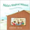 Nala's Magical Mitsiaq: A Story of Inuit Adoption - Jennifer Noah, Qin Leng
