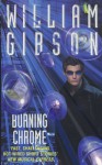 Burning Chrome - William Gibson, Bruce Sterling