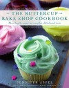 Buttercup Bake Shop Cookbook - Jennifer Appel