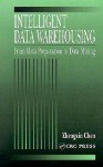 Intelligent Data Warehousing: From Data Preparation to Data Mining - Zhengxin Chen